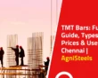 TMT Bars: Full Guide, Types, Prices & Use in Chennai