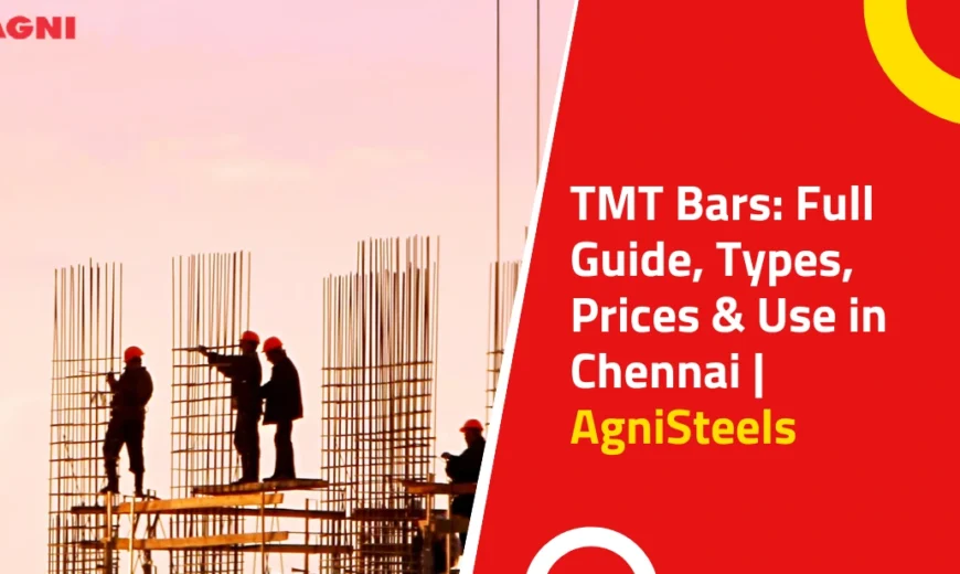 TMT Bars Full Guide, Types, Prices & Use in Chennai