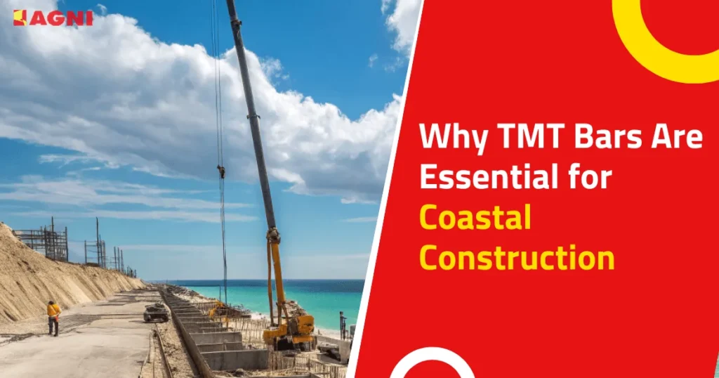 Why TMT Bars Are Essential for Coastal Construction
