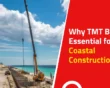 Why Coastal Homes Need the Right TMT Bars