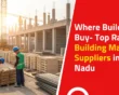 Where Builders Buy- Top Rated Building Material Suppliers in Tamil Nadu