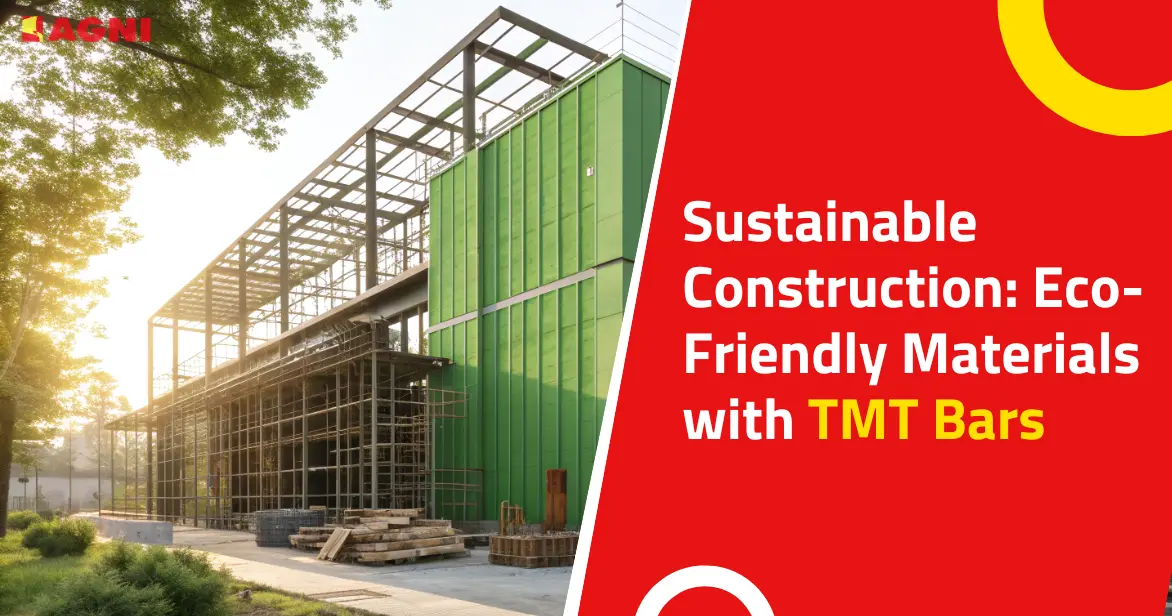 Sustainable Construction: Eco-Friendly Materials with TMT Bars