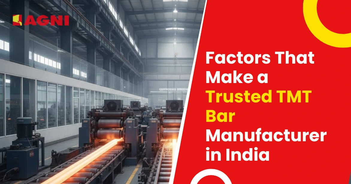 Factors That Make a Trusted TMT Bar Manufacturer in India