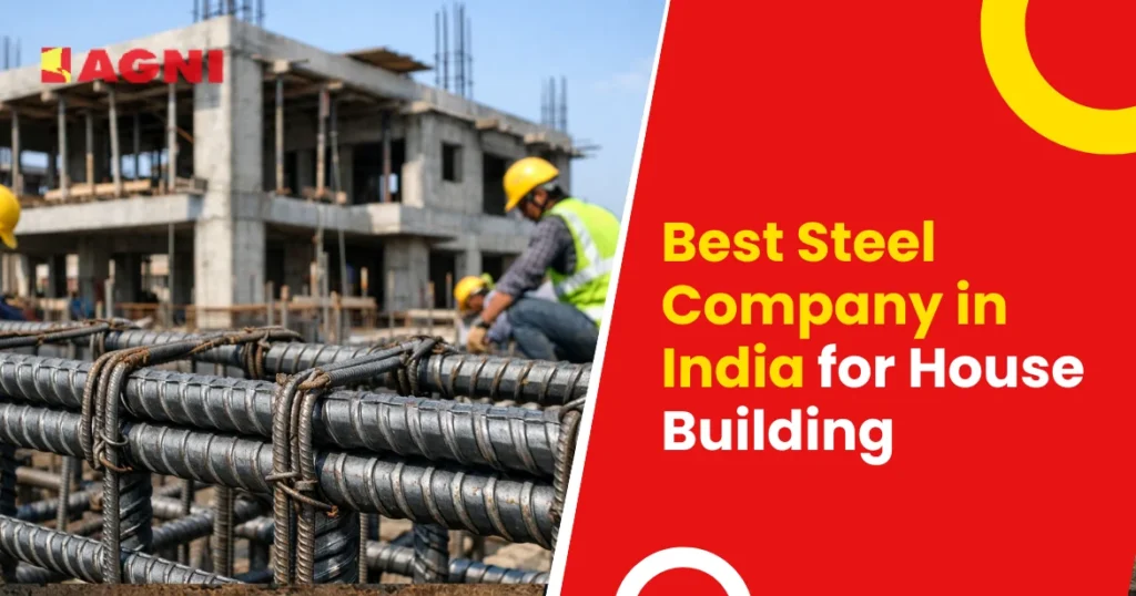 Best Steel Company in India for House Building