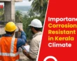 Importance of Corrosion-Resistant Steel in Kerala Climate