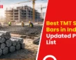 Best TMT Steel Bars in India with Updated Price List