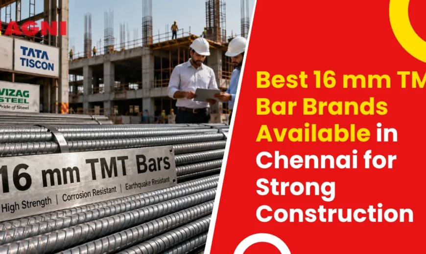 Best 16 mm TMT Bar Brands Available in Chennai for Strong Construction