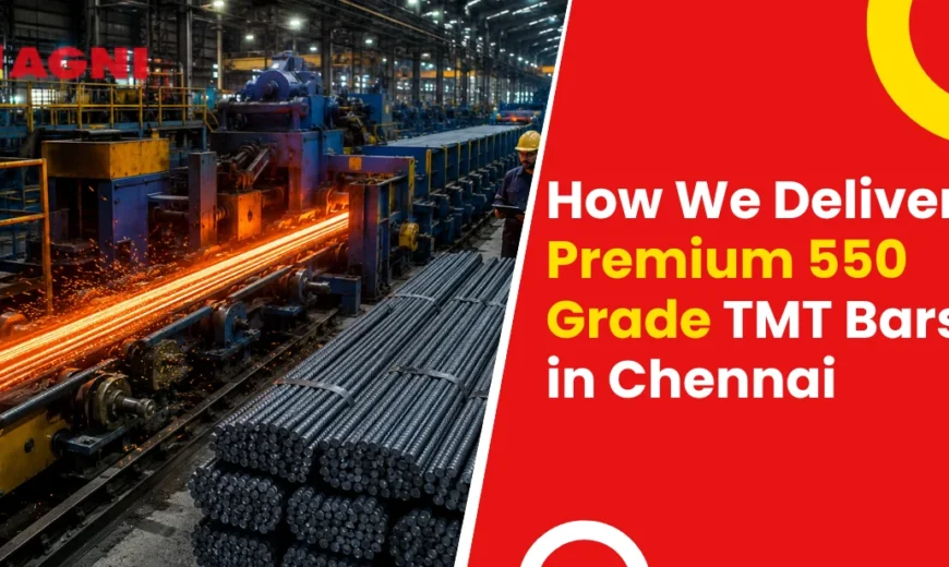 How We Deliver Premium 550 Grade TMT Bars in Chennai