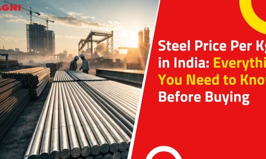 Steel Price Per Kg in India Everything You Need to Know Before Buying