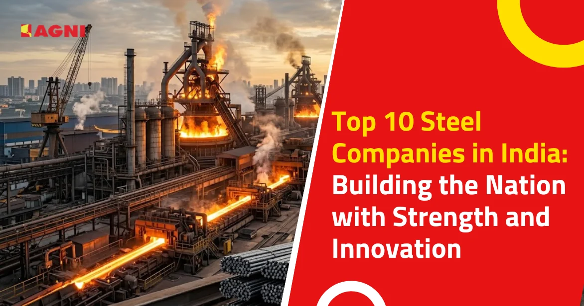 Top 10 Steel Companies in India Building the Nation with Strength and Innovation