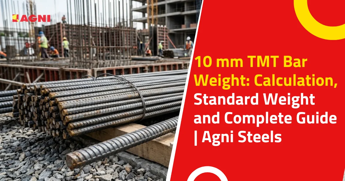 10 mm TMT Bar Weight Calculation Standard Weight and Complete Guide Agni Steels