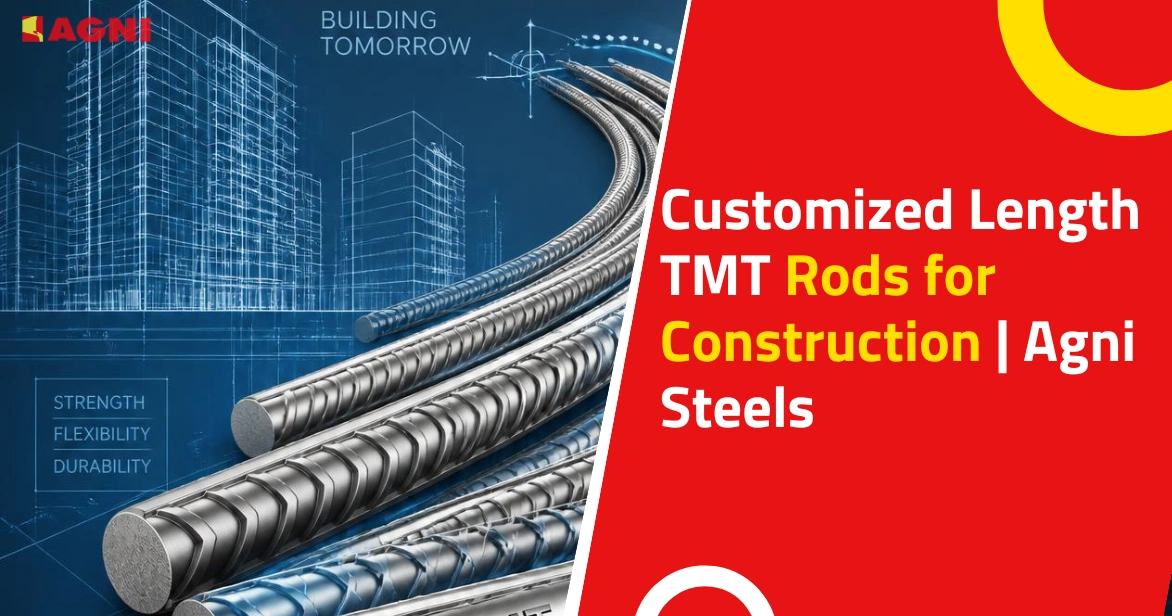 Customized Length TMT Rods for Construction Agni Steels