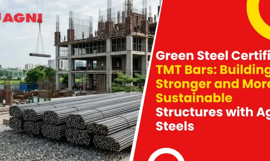 Green Steel Certified TMT Bars: Building Stronger and More Sustainable Structures with Agni Steels Green Steel Certified TMT Bars Building Stronger and More Sustainable Structures with Agni Steels 1