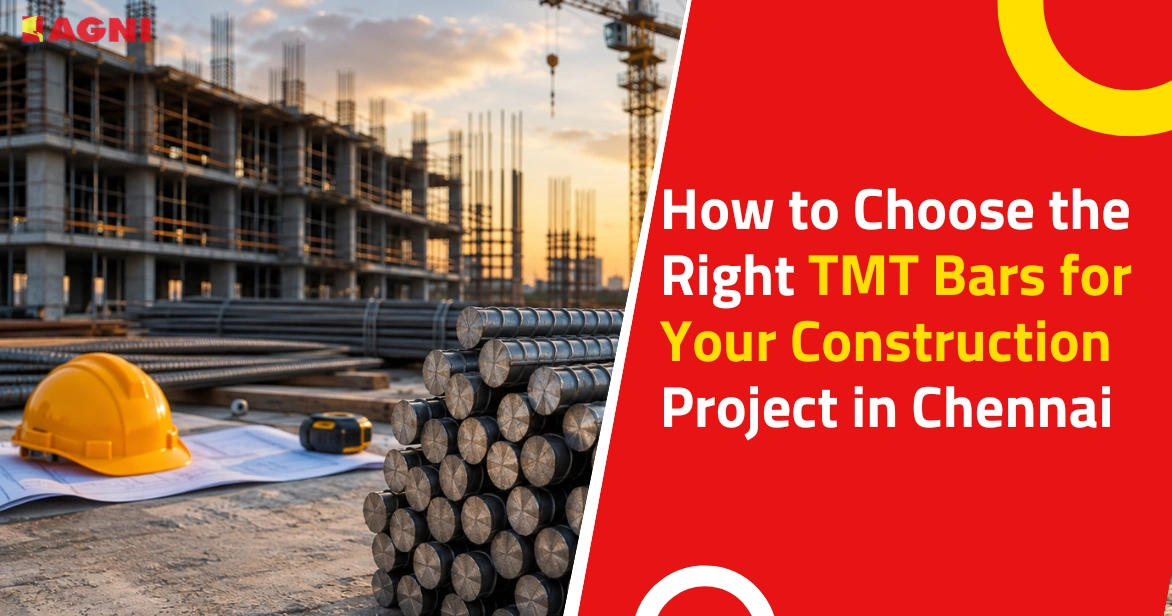 How to Choose the Right TMT Bars for Your Construction Project in Chennai