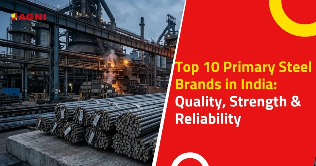 Top 10 Primary Steel Brands in India Quality Strength Reliability
