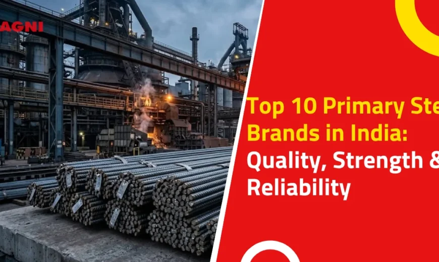 Top 10 Primary Steel Brands in India: Quality, Strength & Reliability Top 10 Primary Steel Brands in India Quality Strength Reliability