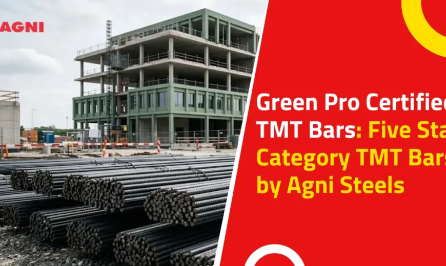 Green Pro Certified TMT Bars Five Star Category TMT Bars by Agni Steels